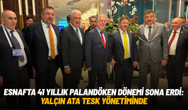 Esnafta 41 yıllık Palandöken dönemi sona erdi: Yalçın Ata TESK yönetiminde