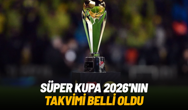 TFF, Süper Kupa finalinin tarihini açıkladı