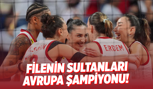 Filenin Sultanları Avrupa Şampiyonu!