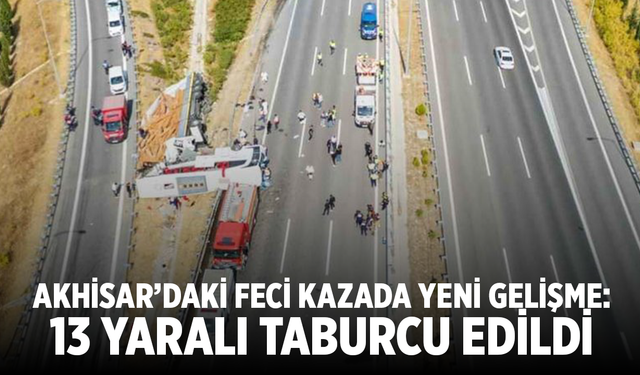 Akhisar’daki Feci Kazada Yeni Gelişme: 13 Yaralı Taburcu Edildi