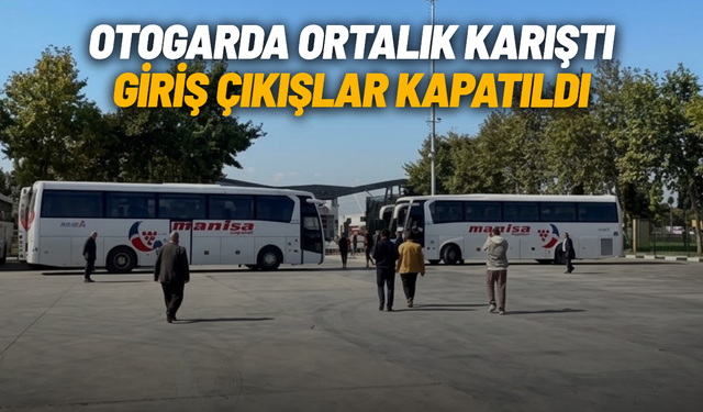 Manisa Otogarı'nda tahliye gerginliği