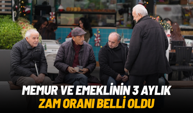 Memur ve emeklinin 3 aylık zam oranı belli oldu