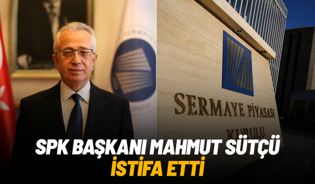 SPK Başkanı Mahmut Sütçü sağlık sorunları nedeniyle istifa etti