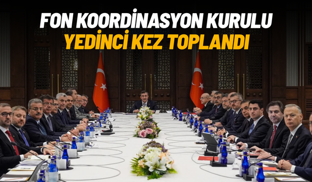 Fon Koordinasyon Kurulu yedinci kez toplandı