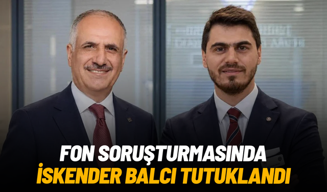 Hazine Bakan Yardımcısı’nın damadı İskender Balcı tutuklandı
