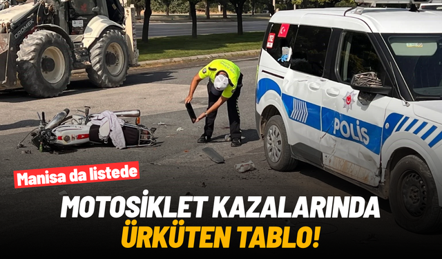 Motosiklet kazalarında ürküten tablo: Manisa da listede!