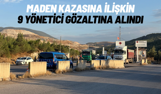 Soma'da göçük yaşanan maden şirketi yöneticisi 9 kişiye gözaltı