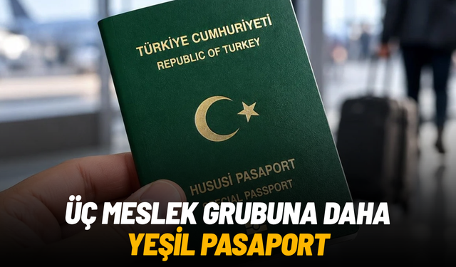 TBMM’ye sunuldu: Üç meslek grubuna yeşil pasaport teklifi