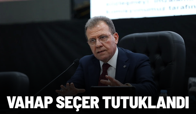 Mersin Büyükşehir Belediye Başkanı Vahap Seçer tutuklandı