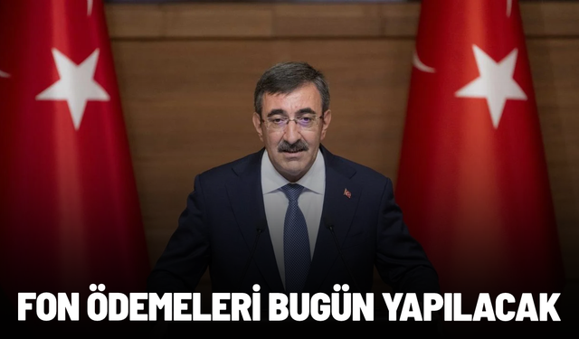 Fon ödemeleri bugün yapılacak