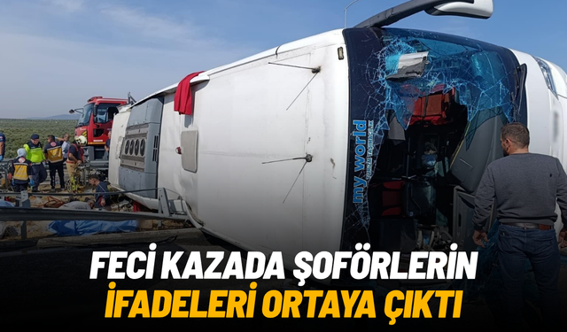 Manisa’daki 11 kişinin öldüğü kazada şoförlerin ifadeleri ortaya çıktı