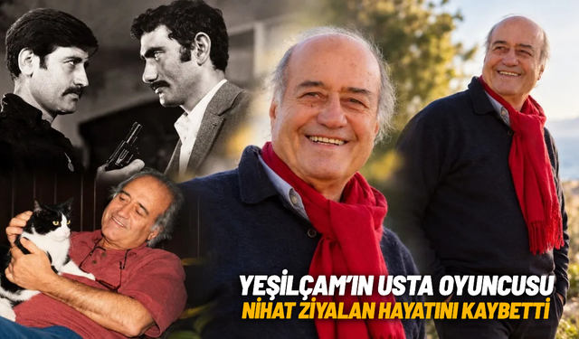 Yeşilçam'ın usta oyuncusu Nihat Ziyalan hayatını kaybetti