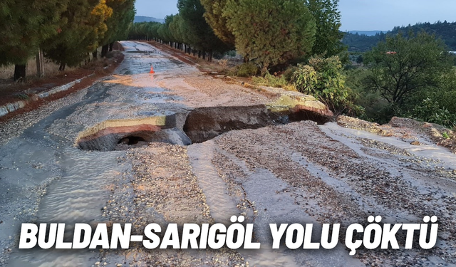 Sağanak yağış Buldan-Sarıgöl yolunu çökertti