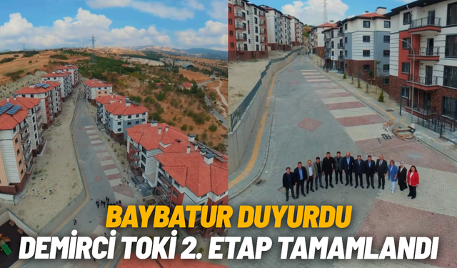 Murat Baybatur duyurdu: Demirci TOKİ 2. Etap tamamlandı