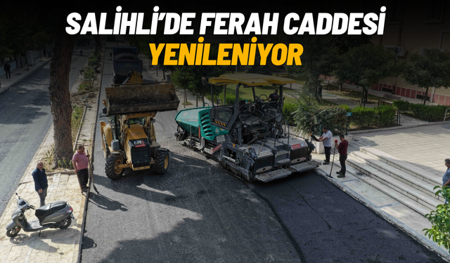 Salihli’de iki mahalleyi birbirine bağlayan Ferah Caddesi yenileniyor