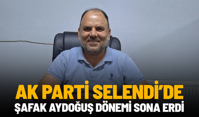 AK Parti Selendi’de Şafak Aydoğuş dönemi sona erdi