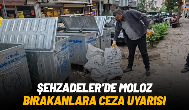 Şehzadeler’de moloz bırakanlara ceza uyarısı