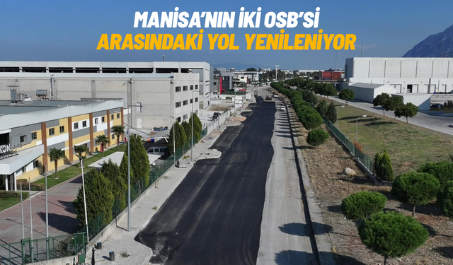 Manisa'nın iki OSB'si arasındaki yol yenileniyor