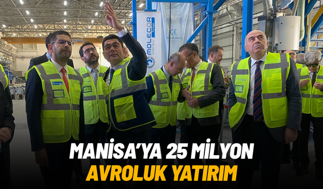 Manisa'ya 25 milyon avroluk yatırım