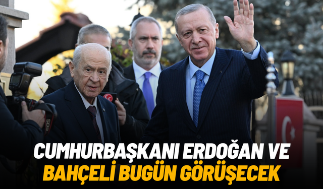 Cumhurbaşkanı Erdoğan ve Devlet Bahçeli Beştepe’de görüşecek