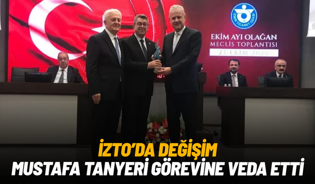 İZTO’da genel sekreter değişti: Mustafa Tanyeri emekli oldu
