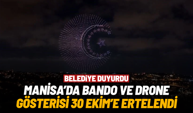 Manisa’da bando konseri ve drone gösterisi ertelendi
