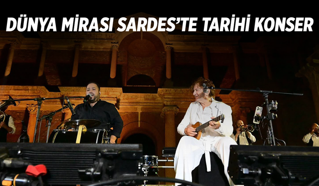 Dünya mirası Sardes’te tarihi konser