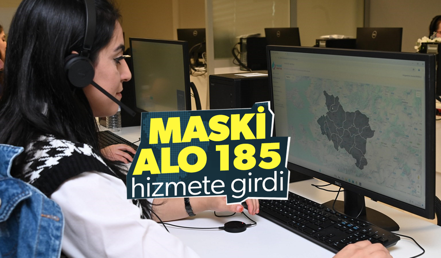 MASKİ ALO 185 hizmete alındı