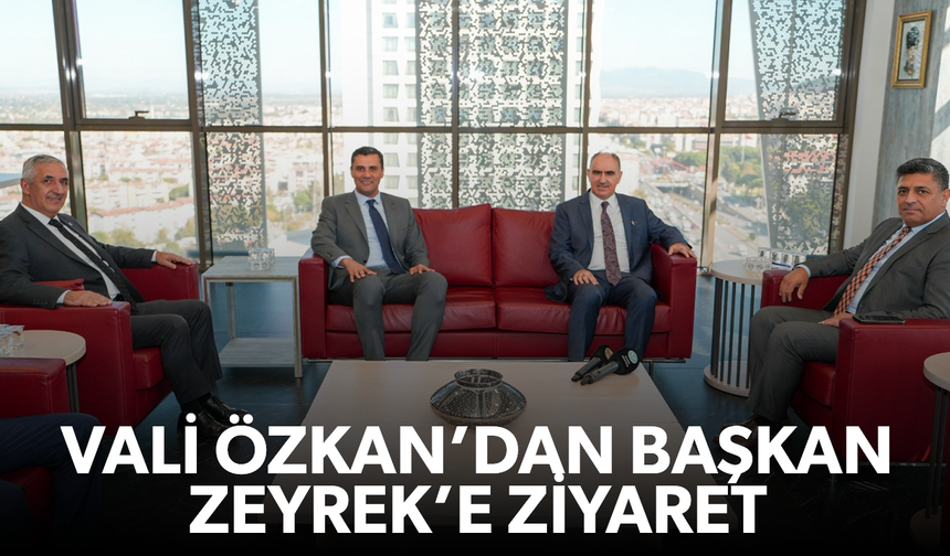 Başkan Zeyrek, Vali Özkan’ı ağırladı