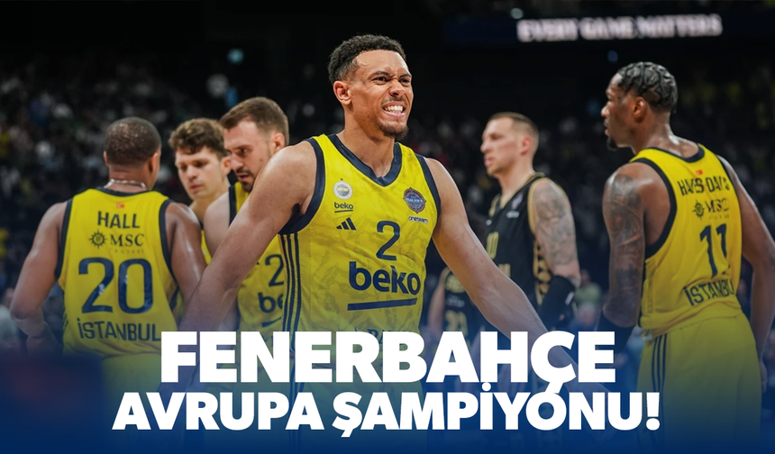 Fenerbahçe, EuroLeague şampiyonu oldu