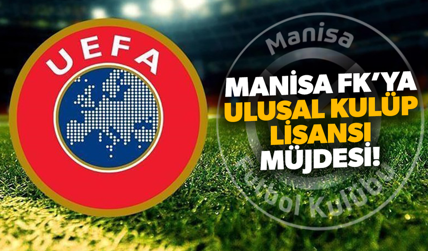 Manisa FK, Ulusal Kulüp Lisansı almaya hak kazandı