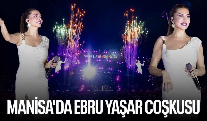 Manisa'da Ebru Yaşar coşkusu yaşandı!