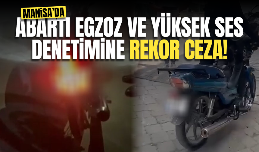 Abartı egzoz ve yüksek ses denetimine rekor ceza!