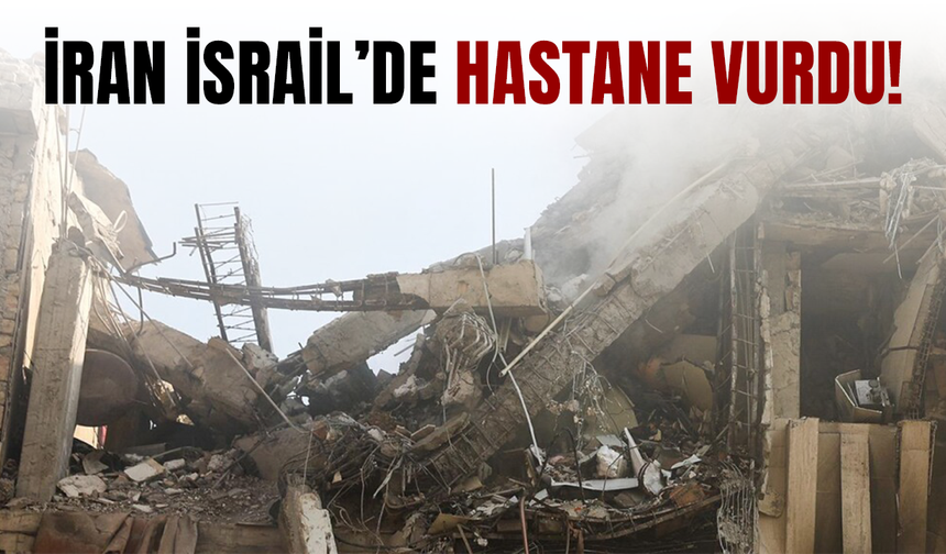İran'dan İsrail'e misilleme! Soroka Hastanesi'ni füzelerle vurdu