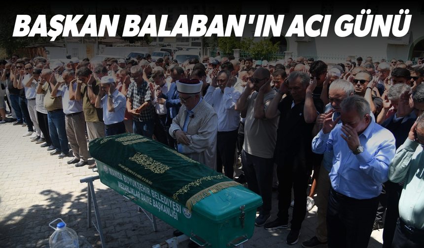 Başkan Balaban'ın acı günü
