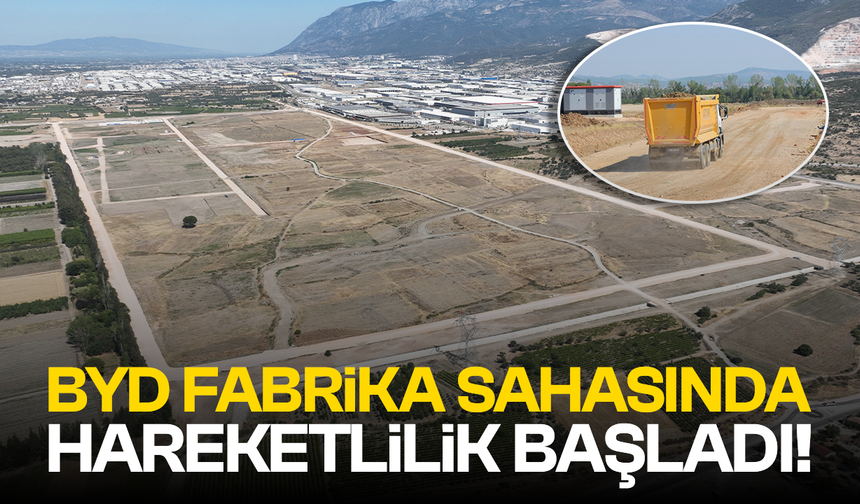 BYD fabrika sahasında hareketlilik başladı