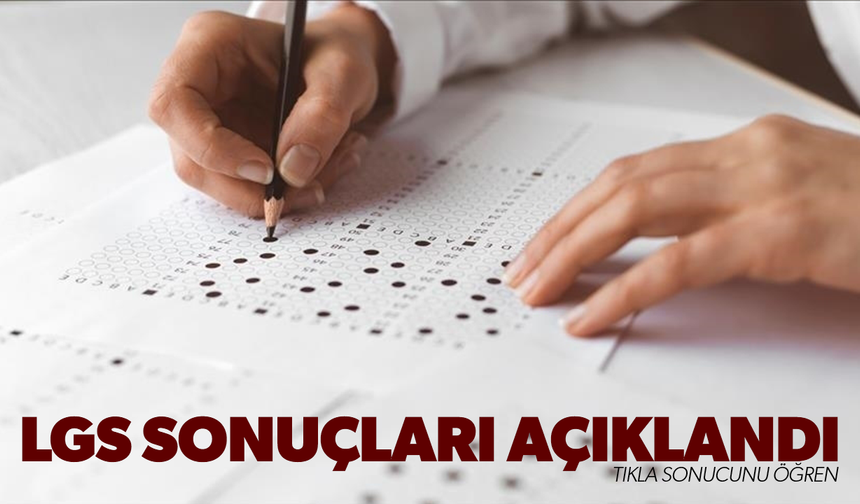 LGS sonuçları açıklandı