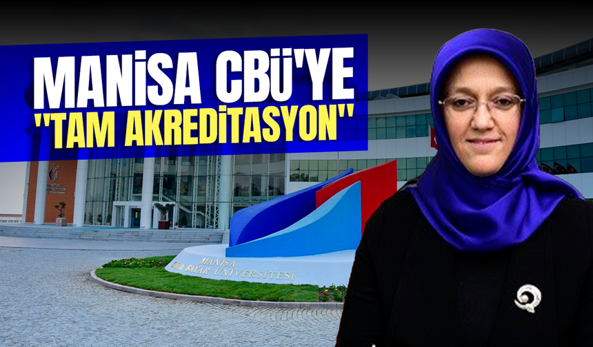 Manisa CBÜ'ye "Tam Akreditasyon"