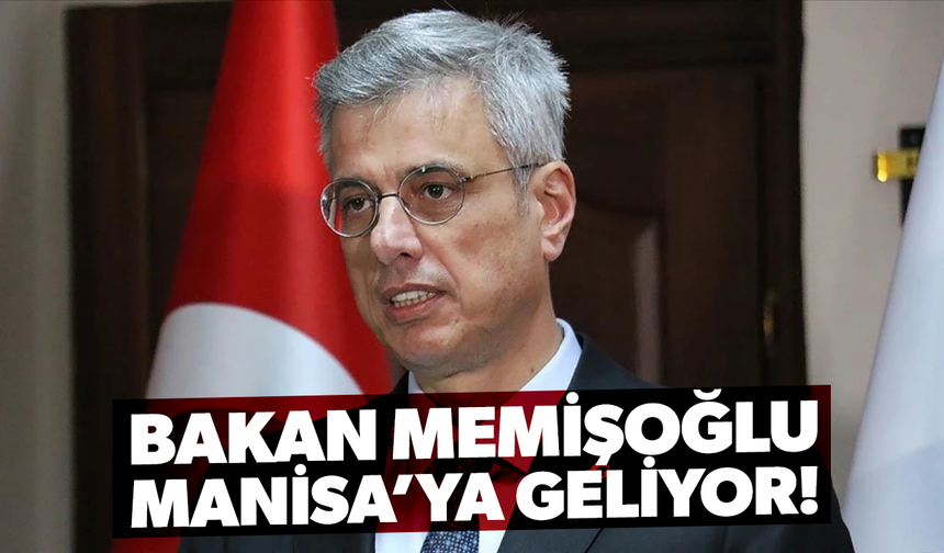 Sağlık Bakanı Kemal Memişoğlu Manisa’ya geliyor