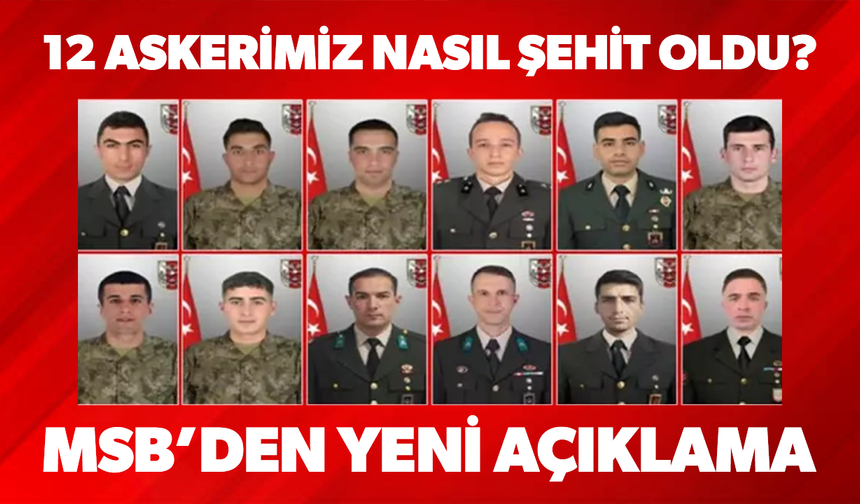 MSB, 12 askerin şehit olduğu metan gazı faciasının detaylarını anlattı