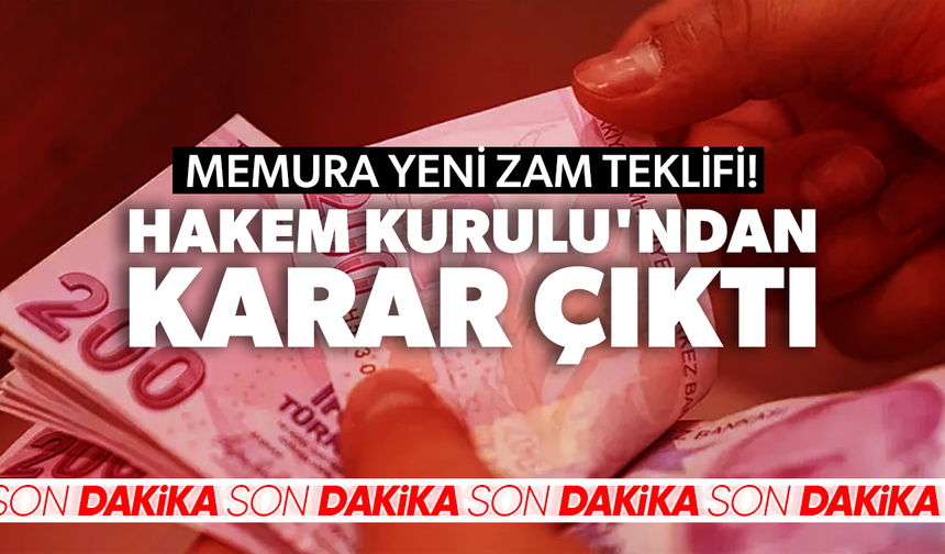 Memura yeni zam teklifi! Hakem Kurulu'ndan karar çıktı