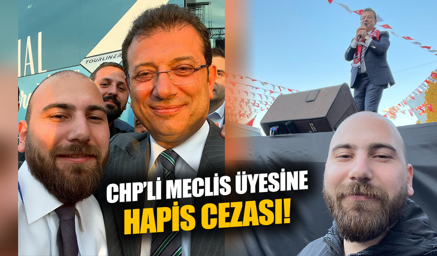 CHP’li Mertcan Üreten’e Hapis Cezası