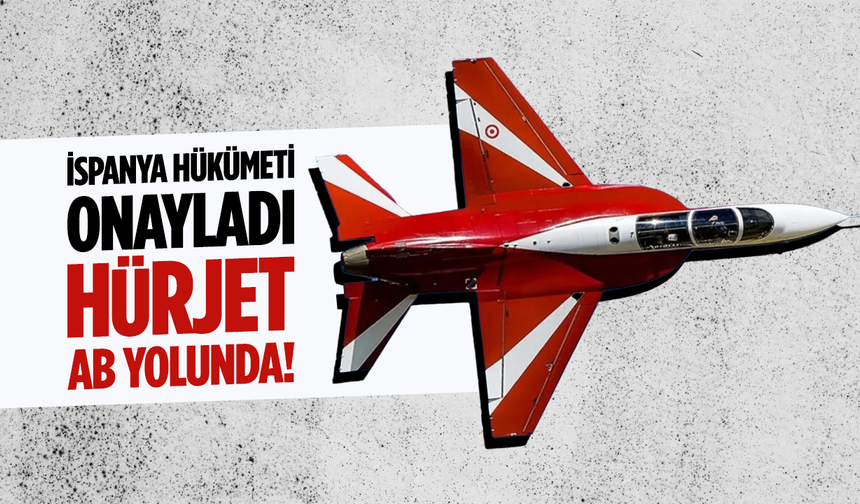 İspanya hükümeti TUSAŞ tarafından geliştirilen Hürjet'in alımını onayladı