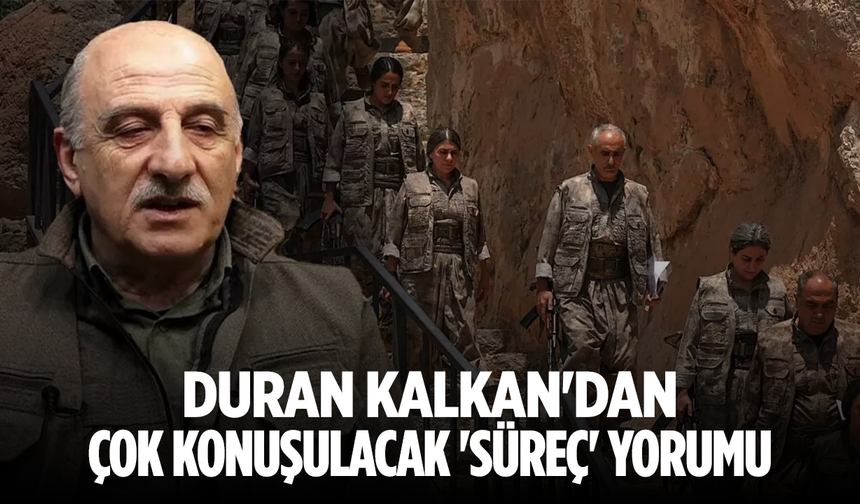Duran Kalkan'dan çok konuşulacak 'süreç' yorumu