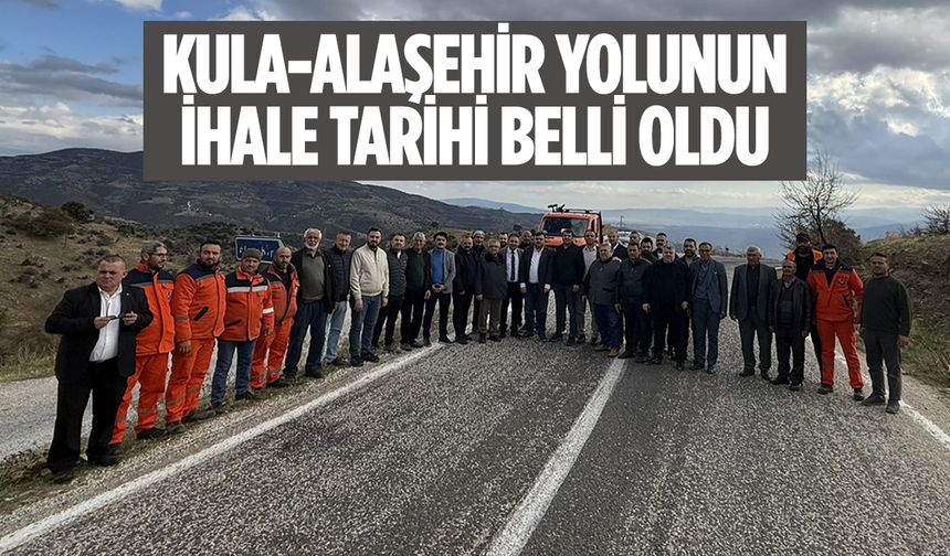Kula-Alaşehir yolunun ihale tarihi belli oldu
