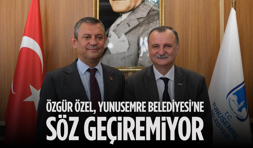 Özgür Özel, Yunusemre Belediyesi'ne söz geçiremiyor