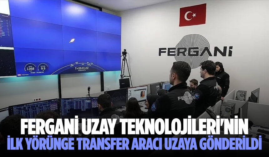 Fergani Uzay Teknolojileri'nin ilk yörünge transfer aracı uzaya gönderildi