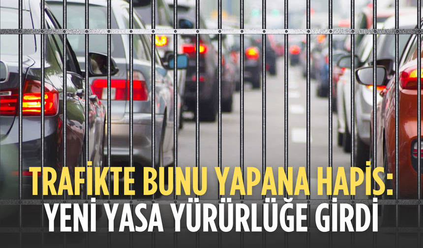Trafikte yol kesene 5 yıla kadar hapis
