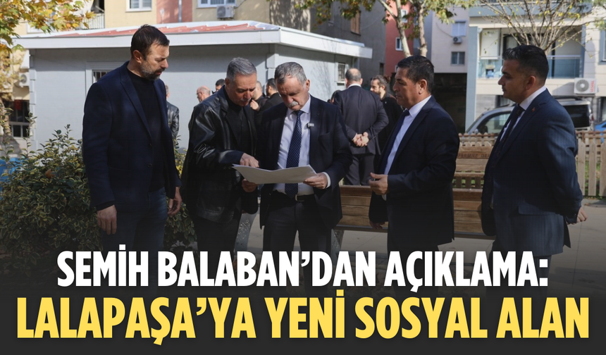 Başkan Balaban’dan Lalapaşalılara müjde