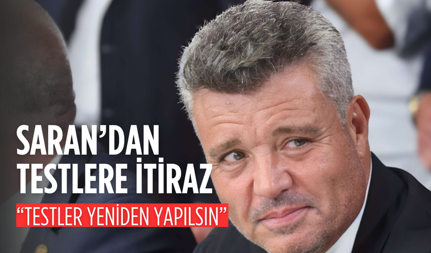 Sadettin Saran: Testler yeniden yapılsın